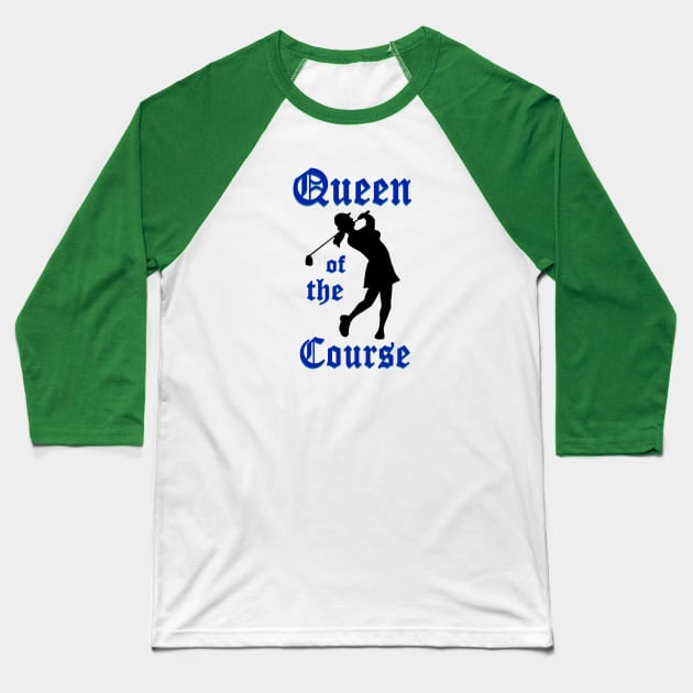 Queen of the Course Baseball T-Shirt by KJKlassiks